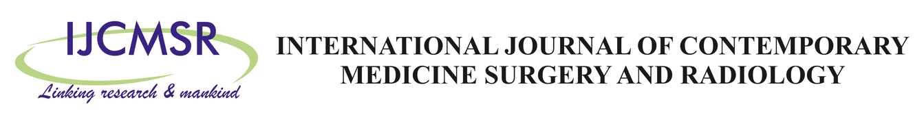 International Journal of Contemporary Medicine, Surgery and Radiology |IJCMSR|